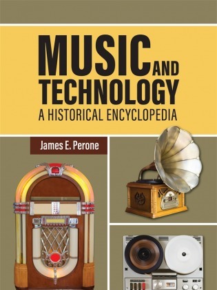 Music and Technology: A Historical Encyclopedia